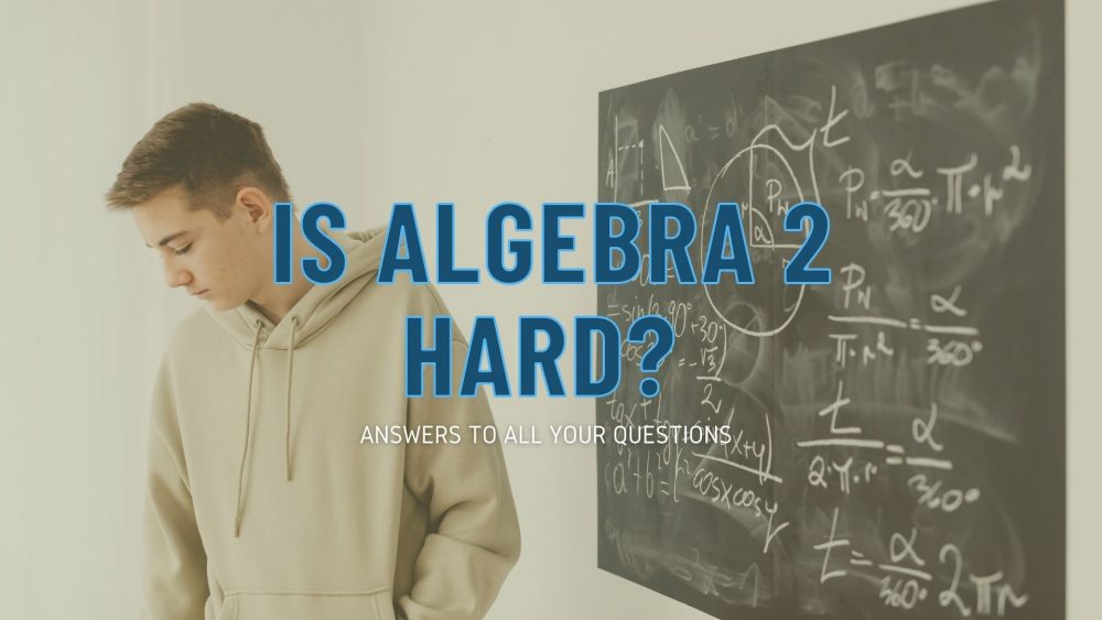 Is algebra 2 hard